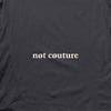 NOT COUTURE TEE